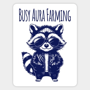 Busy Aura Farming, funny raccoon looking too cool Magnet